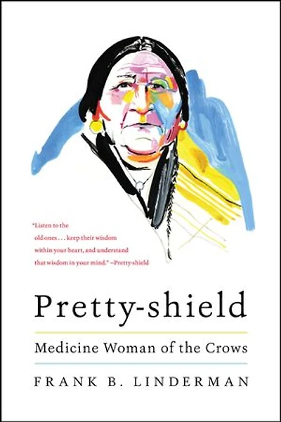 Pretty-shield: Medicine Woman Of The Crows