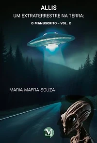 Allis, um extraterrestre na Terra: O Manuscrito – Vol. 2