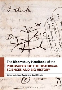 the Bloomsbury Handbook of Philosophy Historical Sciences and Big History