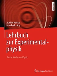 Lehrbuch zur Experimentalphysik Band 4: Wellen und Optik
