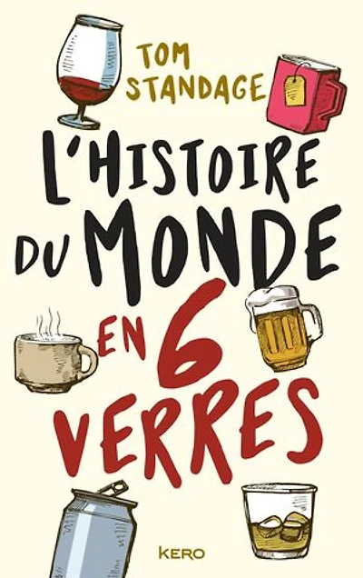 L' histoire du monde en six verres