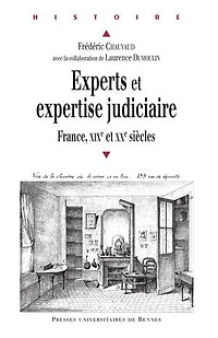 Experts et expertise judiciaire: France, XIXe et XXe siècles
