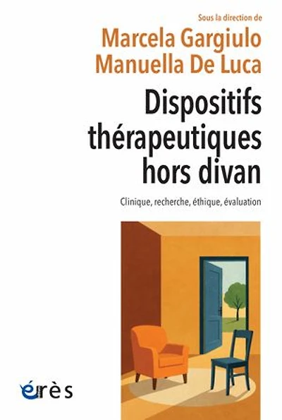 Dispositifs thérapeutiques hors divan: clinique, recherche, éthique, évaluation