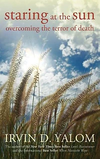 Staring at the Sun: Overcoming Terror of Death