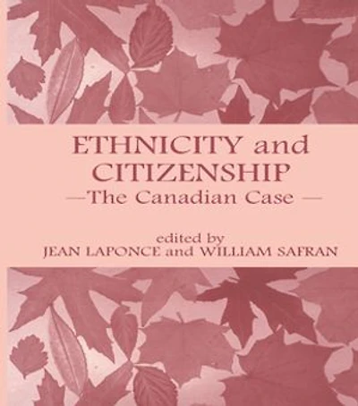 Ethnicity And Citizenship: The Canadian Case