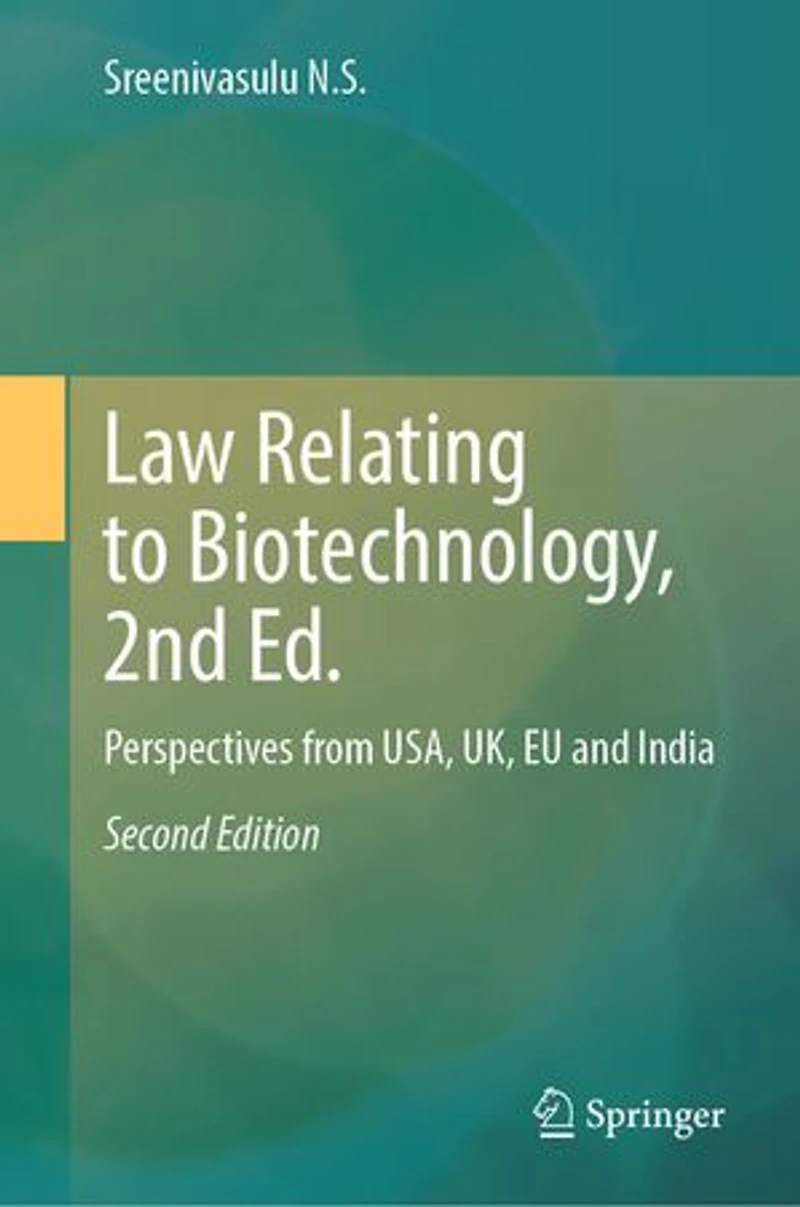 Law Relating to Biotechnology: Perspectives from USA, UK, EU and India