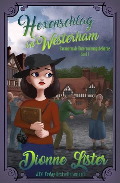 Hexenschlag in Westerham: Band 4 der Cozy-Mystery-Serie über die Paranormale Untersuchungsbehörde