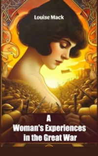 A Woman's Experiences in the Great War