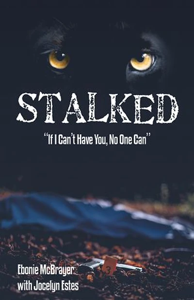 Stalked: "If I Can't Have You, No One Can"