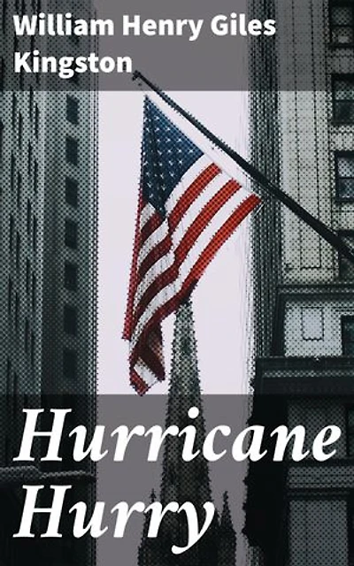 Hurricane Hurry: Enriched edition. A Swashbuckling Journey Through High Seas and Perilous Waters