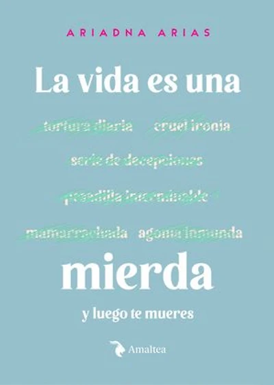La vida es una mierda y luego te mueres