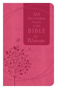 365 Encouraging Verses Of The Bible For Women: A Hope-filled Reading Every Day Year