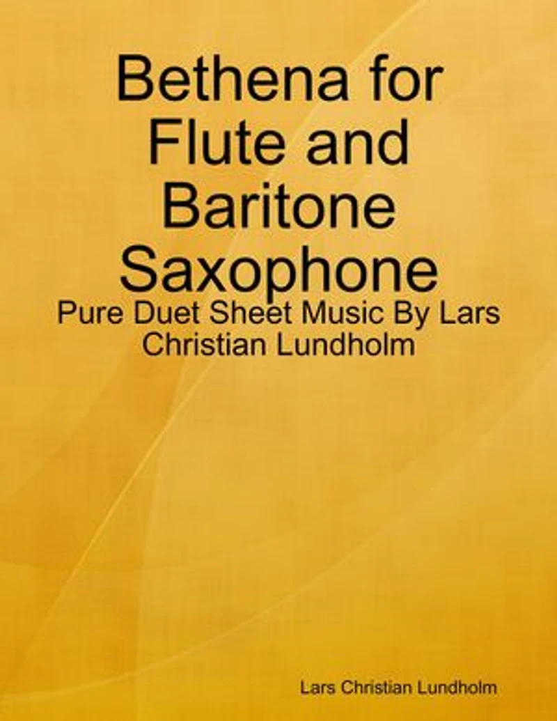 Bethena for Flute and Baritone Saxophone - Pure Duet Sheet Music By Lars Christian Lundholm