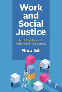Work and Social Justice: Rethinking Labour Society the Economy