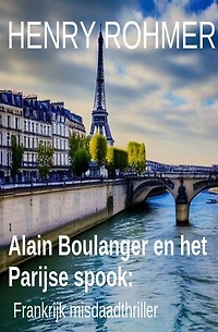 Alain Boulanger en het Parijse spook: Frankrijk misdaadthriller