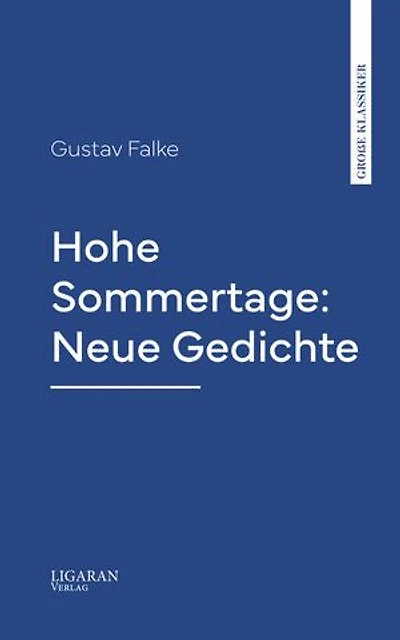 Hohe Sommertage: Neue Gedichte