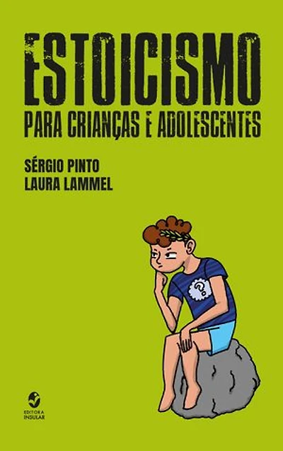 Estoicismo para crianças e adolescentes: Contos com conceitos estoicos para o desenvolvimento da inteligência emocional em jovens