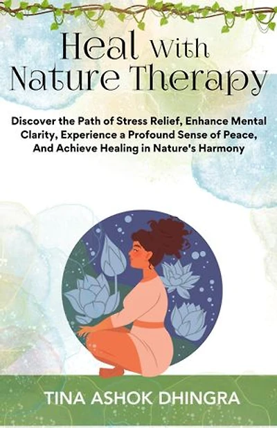 Heal With Nature Therapy: The Magic of Self Healing, #7