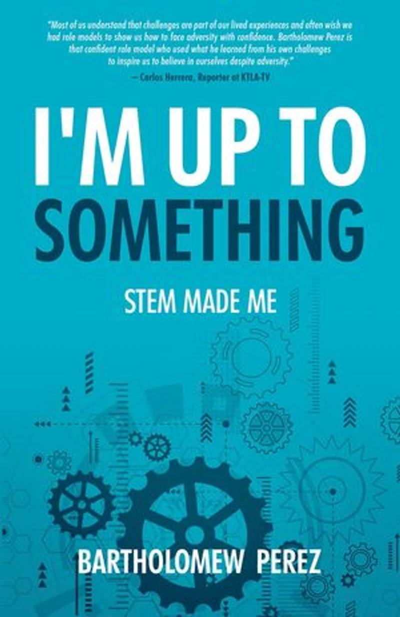 I'm Up To Something: STEM Made Me