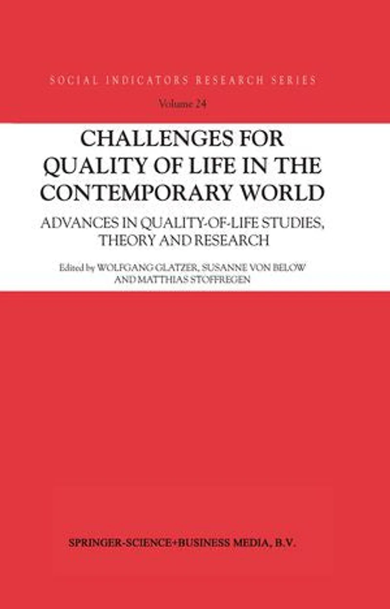 Challenges for Quality of Life the Contemporary World: Advances quality-of-life studies, theory and research