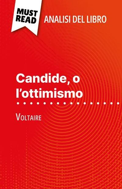 Candide, o l'ottimismo di Voltaire (Analisi del libro): Analisi completa e sintesi dettagliata del lavoro