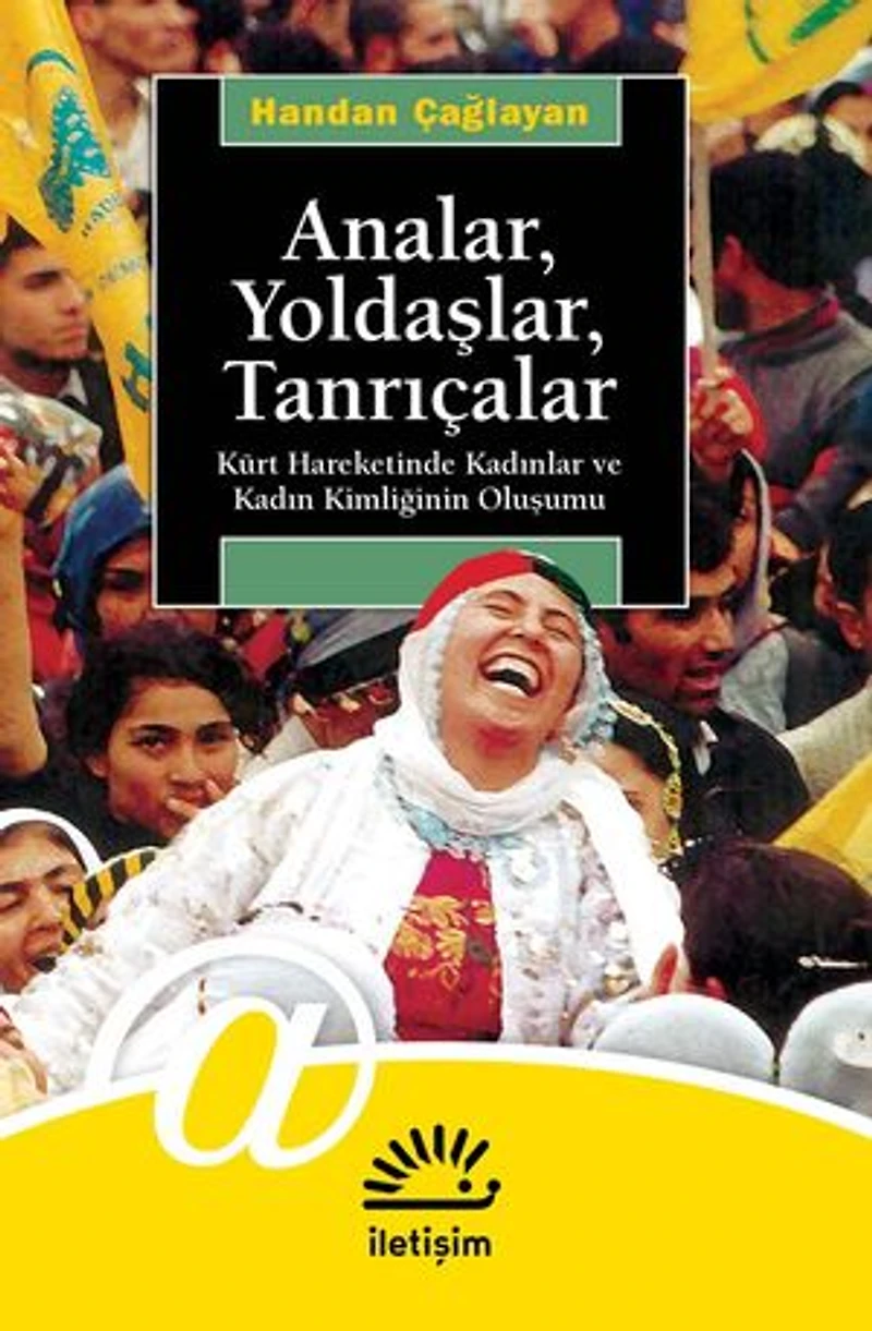 Analar, Yoldaşlar, Tanrıçalar: Kürt Hareketinde Kadınlar ve Kadın Kimliğinin Oluşumu