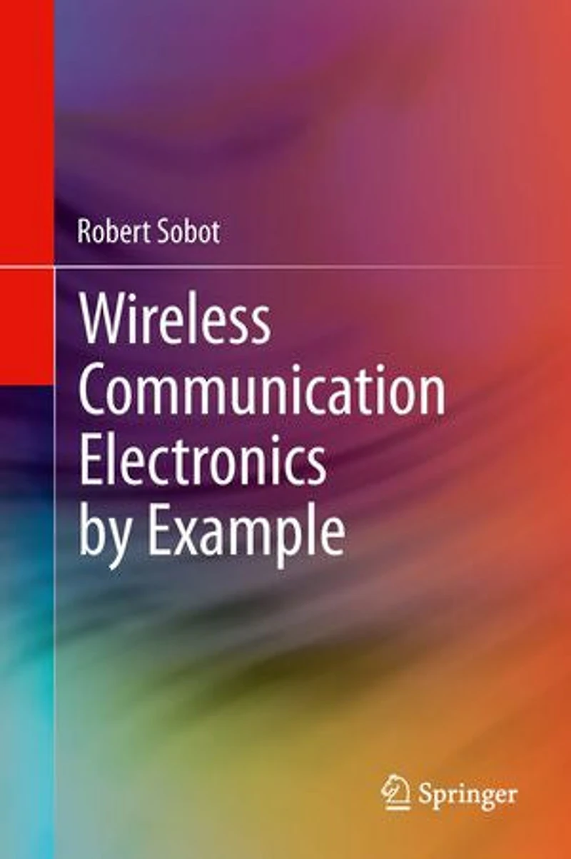 Wireless Communication Electronics by Example