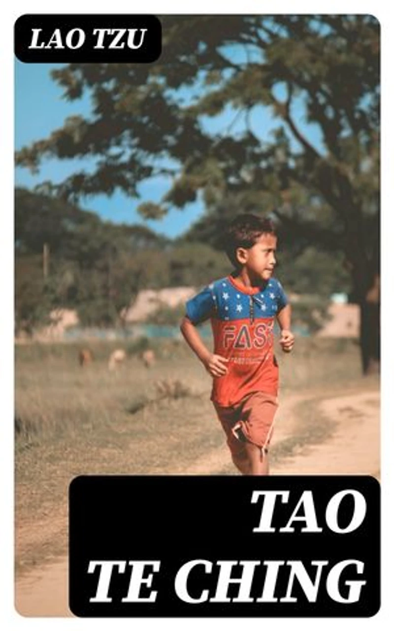 Tao Te Ching: Ancient Masterpiece of Philosophy