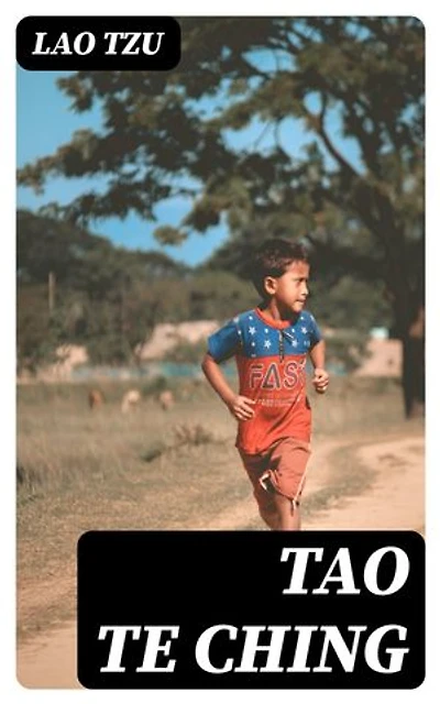 Tao Te Ching: Ancient Masterpiece of Philosophy
