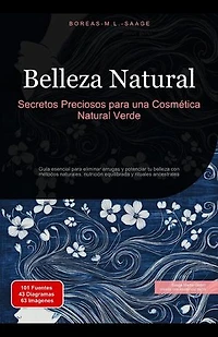 Belleza Natural: Secretos Preciosos para una Cosmética Natural Verde