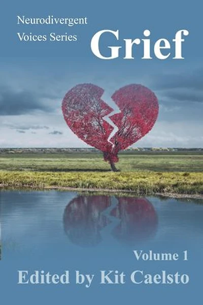 Neurodivergent Voices Series: Grief Volume 1: Neurodivergent Voices, #1
