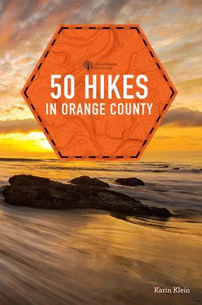 50 Hikes Orange County: and Walks the Wilds of Southern California, 2nd Edition