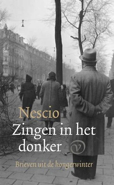Zingen in het donker: Brieven uit de hongerwinter