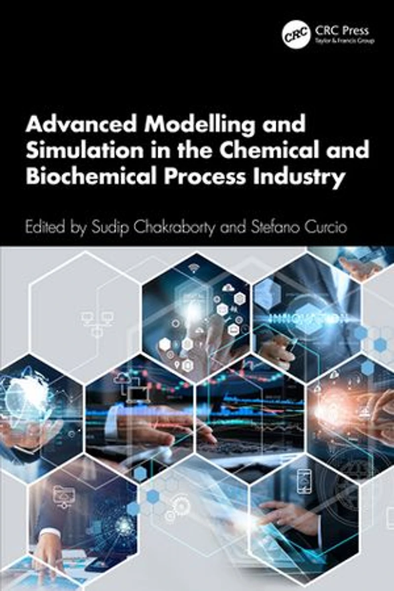 Advanced Modelling and Simulation the Chemical Biochemical Process Industry