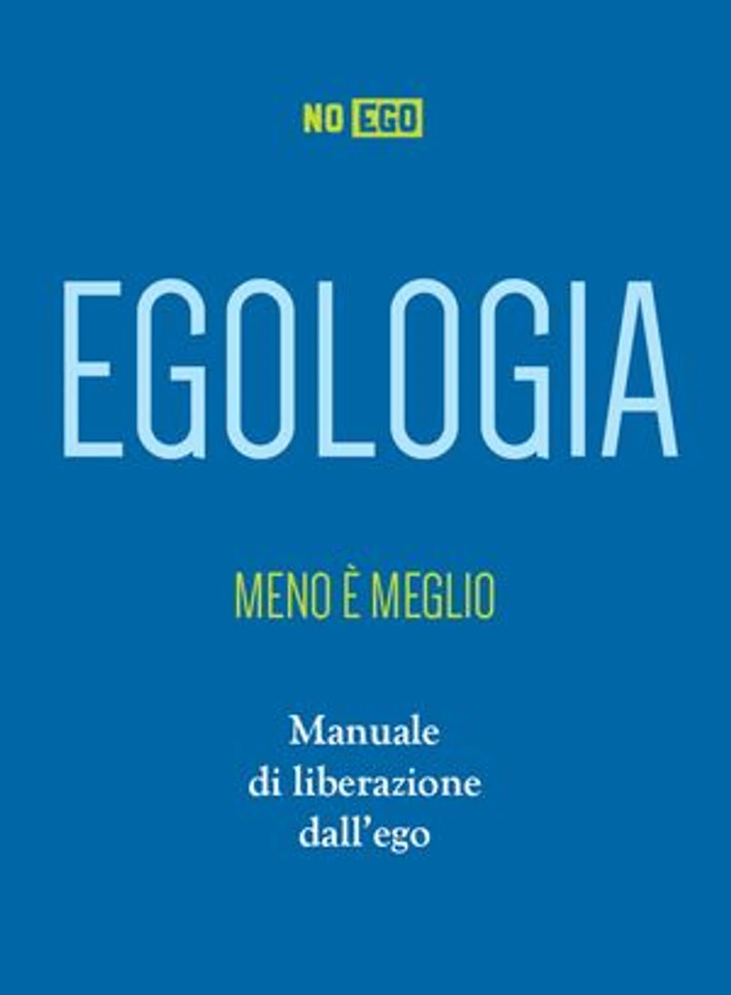 Egologia: Meno è meglio