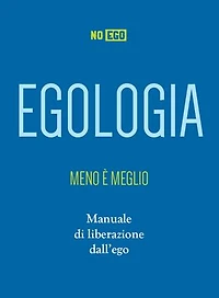Egologia: Meno è meglio
