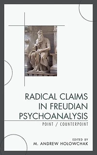 Radical Claims Freudian Psychoanalysis: Point/Counterpoint