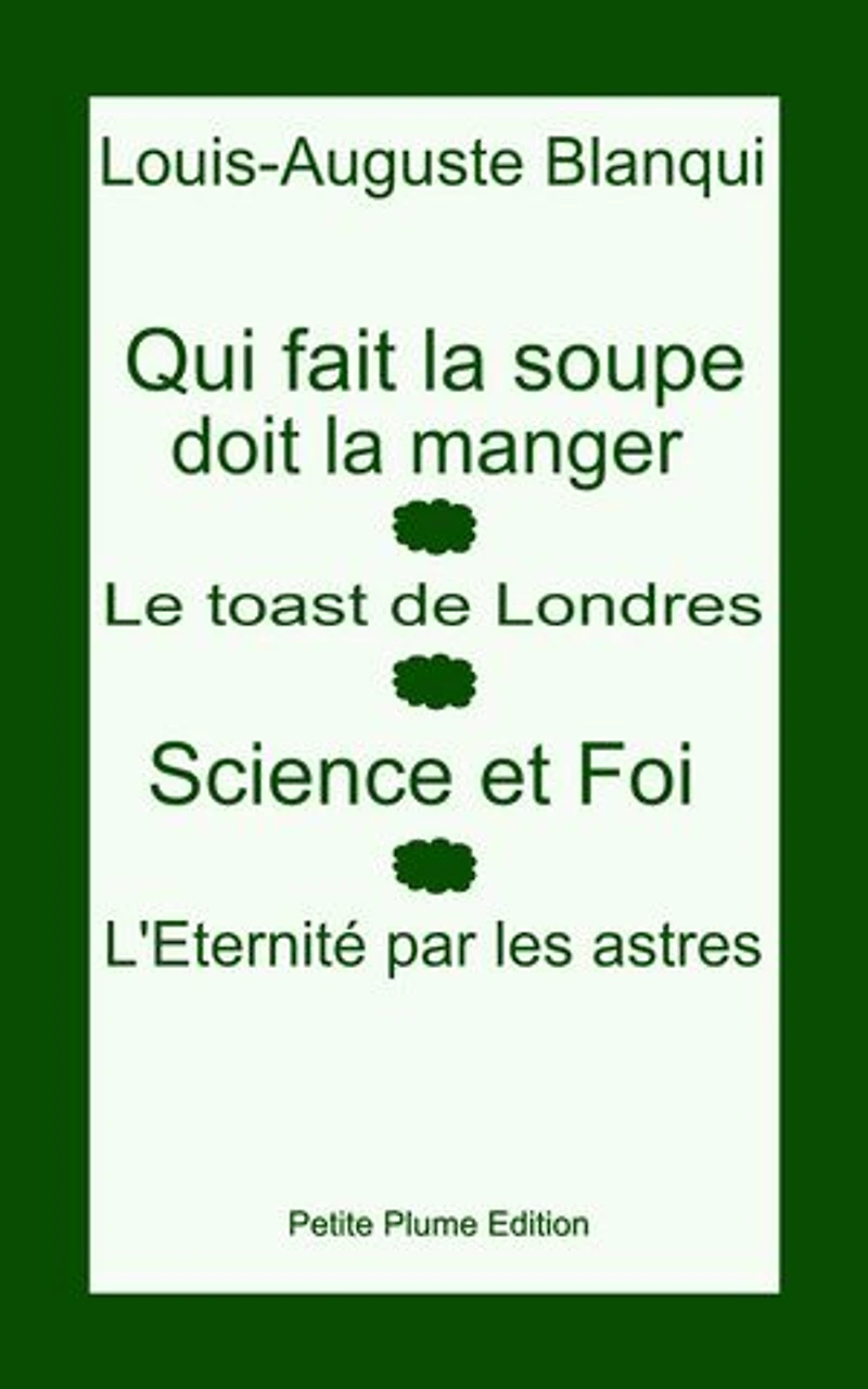 Qui fait la soupe doit la manger - Le toast de Londres - Science et Foi - L'Eternité par les astres