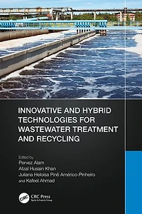 Innovative and Hybrid Technologies for Wastewater Treatment Recycling