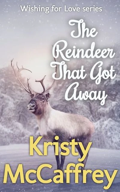 The Reindeer That Got Away: A Christmas Short Story