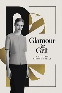 Glamour & Grit: A Dive into Fashion's World