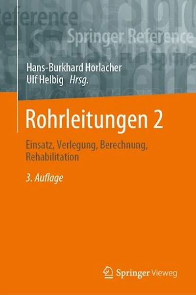 Rohrleitungen 2: Einsatz, Verlegung, Berechnung, Rehabilitation