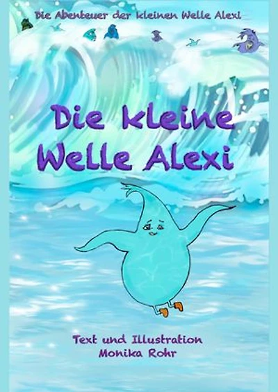 Die kleine Welle Alexi: Die Abenteuer der kleinen Welle Alexi