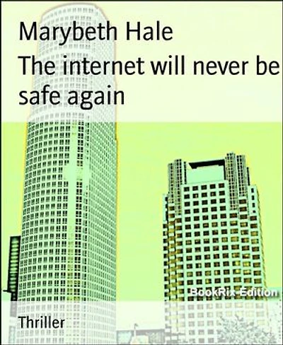 The internet will never be safe again