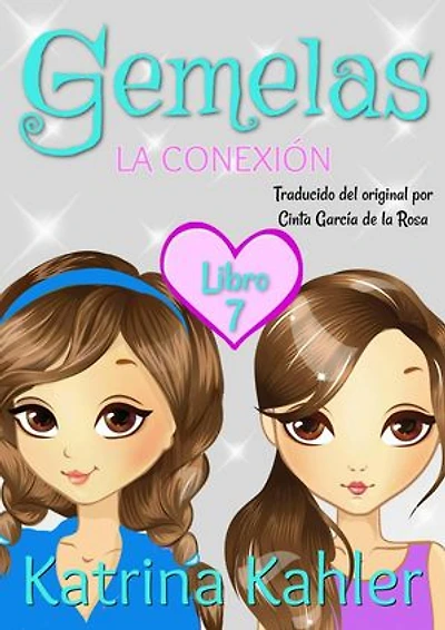 Gemelas: Libro 7 - La Conexión: Gemelas, #7