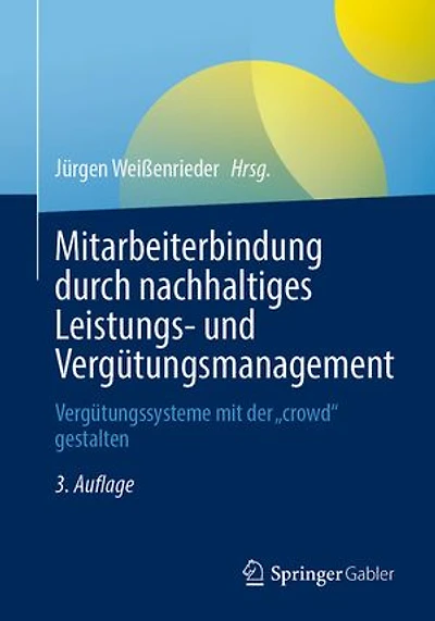 Mitarbeiterbindung durch nachhaltiges Leistungs- und Vergütungsmanagement: Vergütungssysteme mit der „crowd“ gestalten