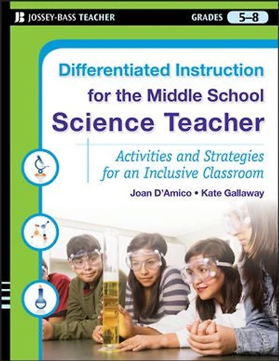 Differentiated Instruction for the Middle School Science Teacher: Activities and Strategies an Inclusive Classroom