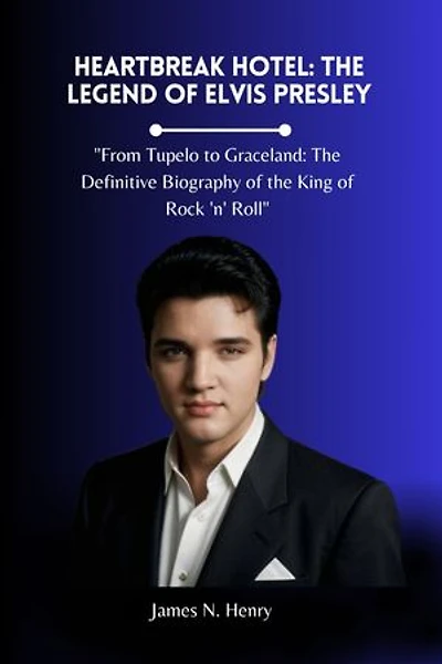 Heartbreak Hotel: The Legend of Elvis Presley