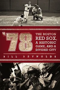 '78: The Boston Red Sox, A Historic Game, And Divided City