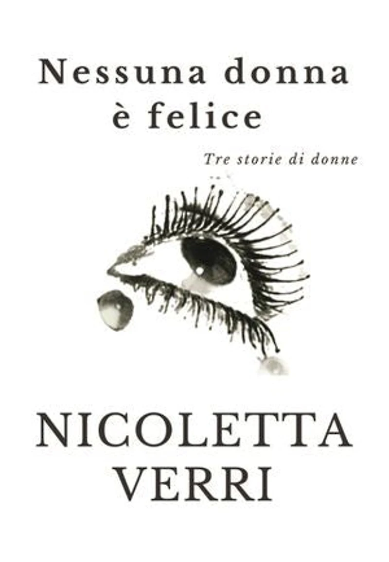 Nessuna donna è felice: Tre storie di donne